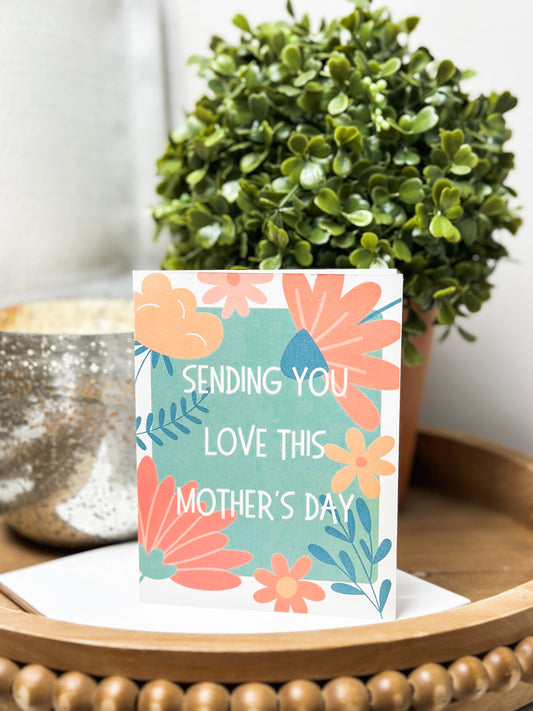 Sending You Love This Mother's Day Card