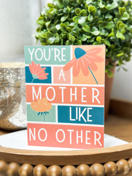 You're A Mother Like No Other Card