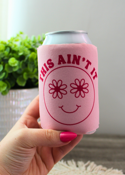 This Ain't It Koozie